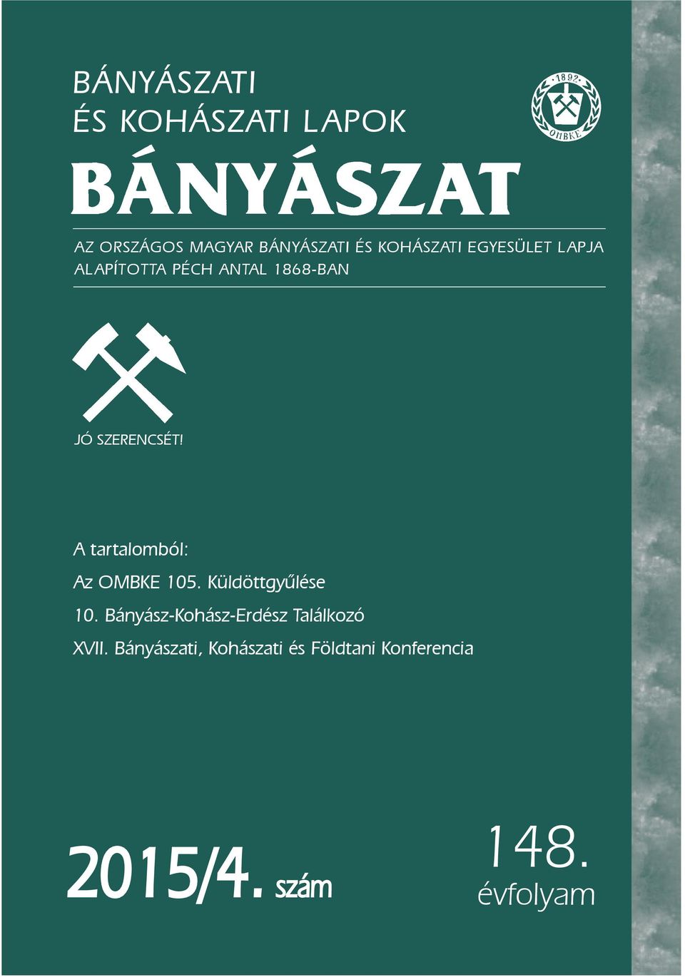 A tartalomból: Az OMBKE 105. Küldöttgyûlése 10.