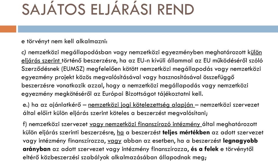 azzal, hogy a nemzetközi megállapodás vagy nemzetközi eg