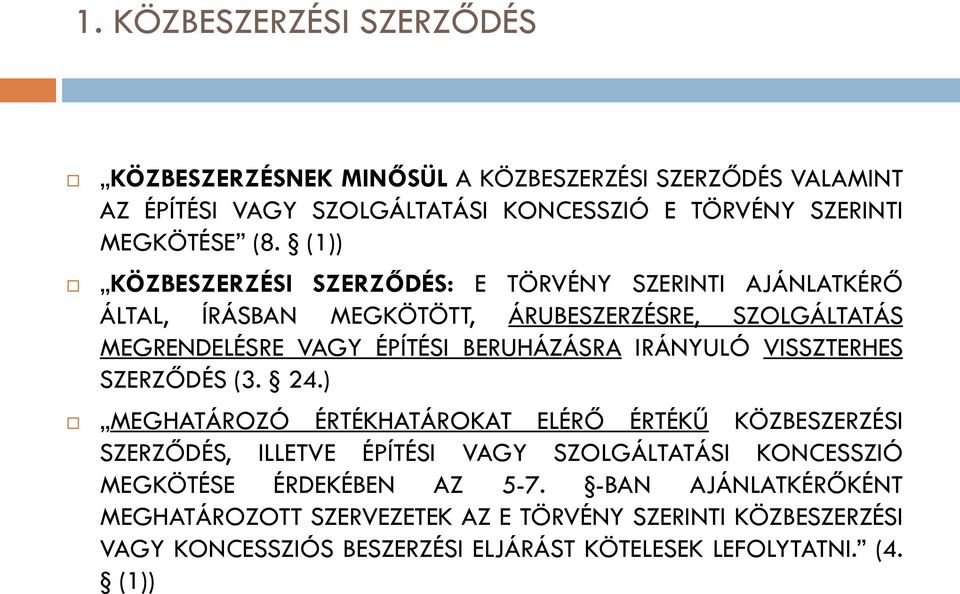 IRÁNYULÓ VISSZTERHES SZERZŐDÉS (3. 24.
