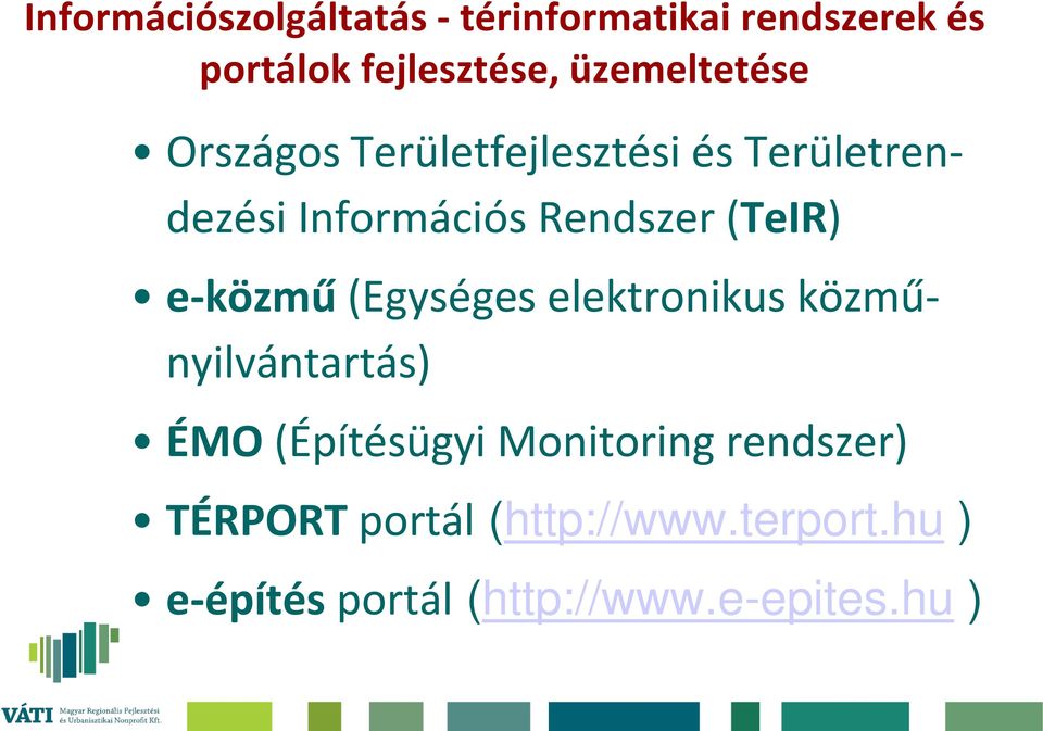 (TeIR) e-közmű (Egységes elektronikus közműnyilvántartás) ÉMO (Építésügyi