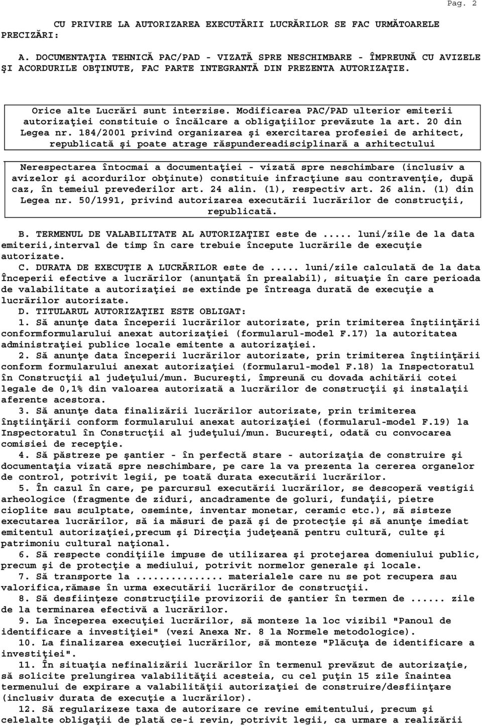 Modificarea PAC/PAD ulterior emiterii autorizaţiei constituie o încălcare a obligaţiilor prevăzute la art. 20 din Legea nr.