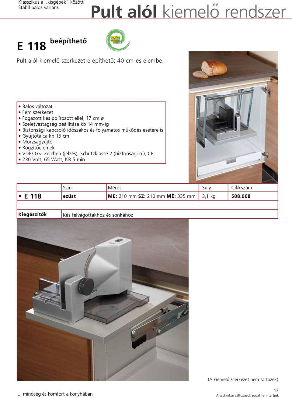 is Gyűjtőtálca kb 15 cm Morzsagyűjtő Rögzítőelemek VDE/ GS- Zeichen (jelzés), Schutzklasse 2 (biztonsági o.