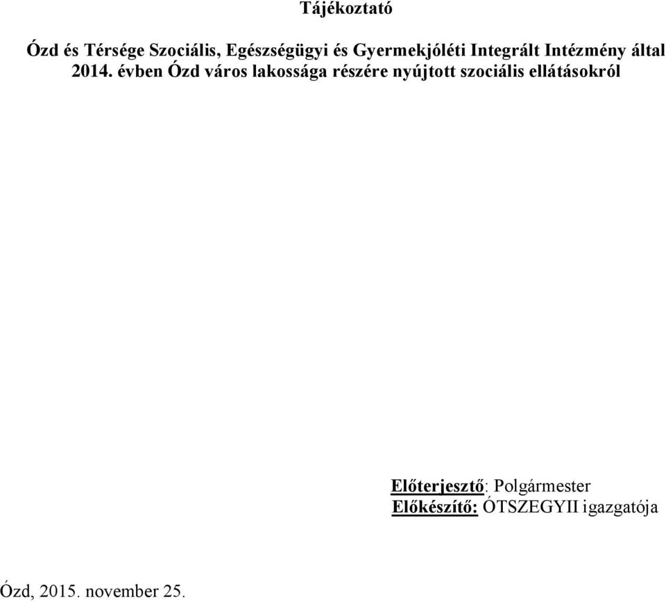 évben Ózd város lakossága részére nyújtott szociális