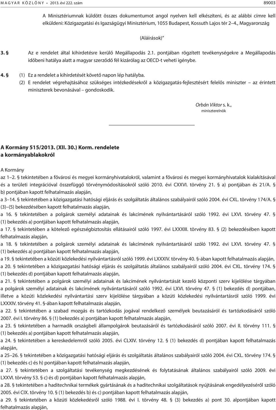 2 4., Magyarország (Aláírások) 3. Az e rendelet által kihirdetésre kerülő Megállapodás 2.1.