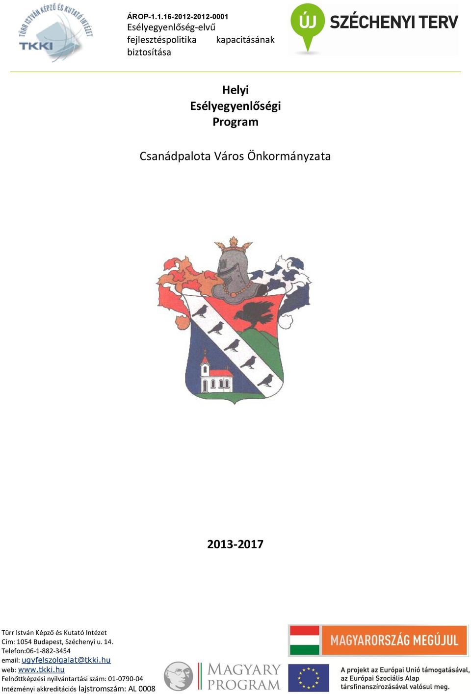 Esélyegyenlőségi Program Csanádpalota Város Önkormányzata 2013-2017 Türr István Képző és Kutató