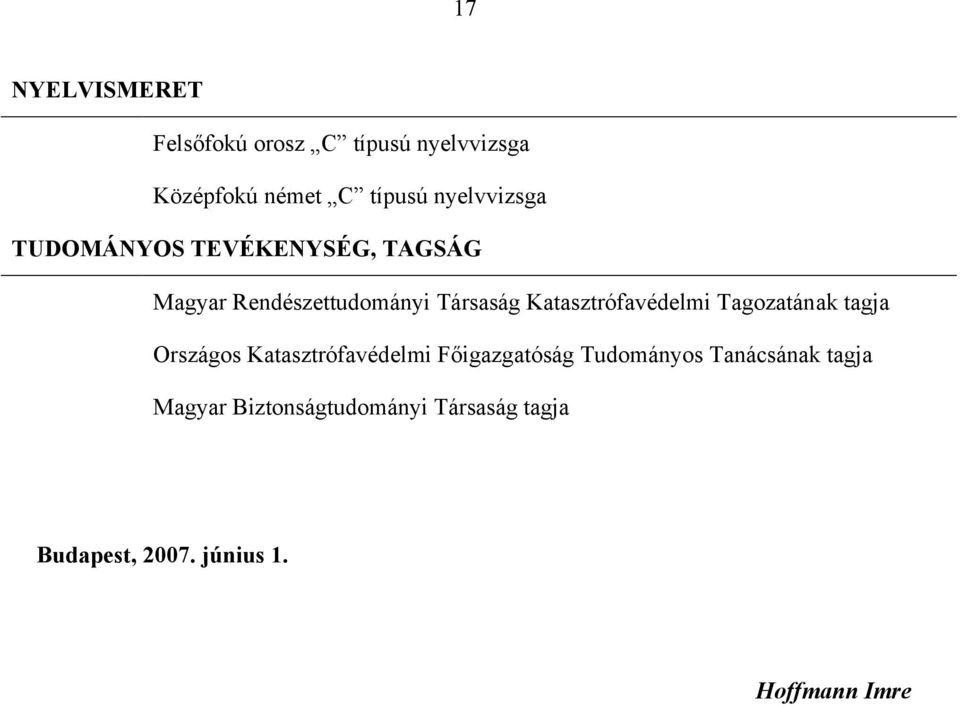 Katasztrófavédelmi Tagozatának tagja Országos Katasztrófavédelmi Főigazgatóság