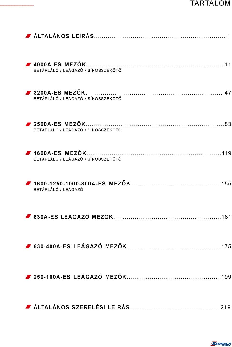 ..83 BETÁPLÁLÓ / LEÁGAZÓ / SÍNÖSSZEKÖTÕ 0A-ES MEZÕK.