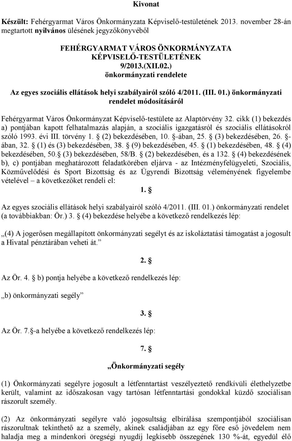 ) önkormányzati rendelete Az egyes szociális ellátások helyi szabályairól szóló 4/2011. (III. 01.