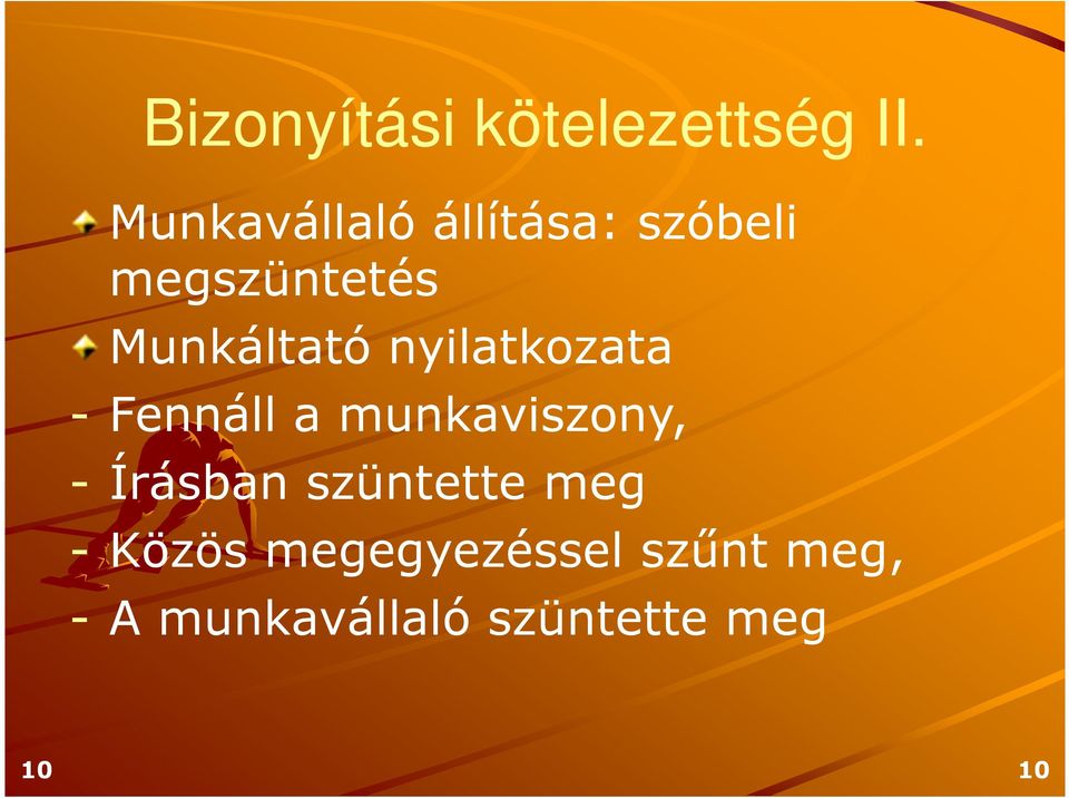 nyilatkozata - Fennáll a munkaviszony, - Írásban