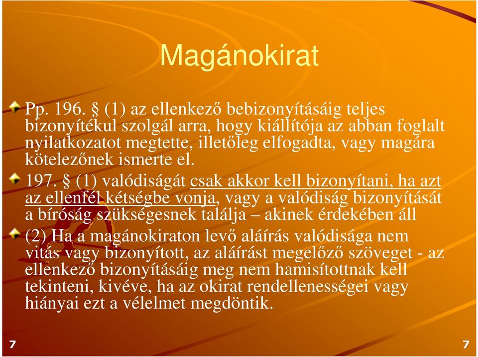 magára kötelezőnek ismerte el. 197.