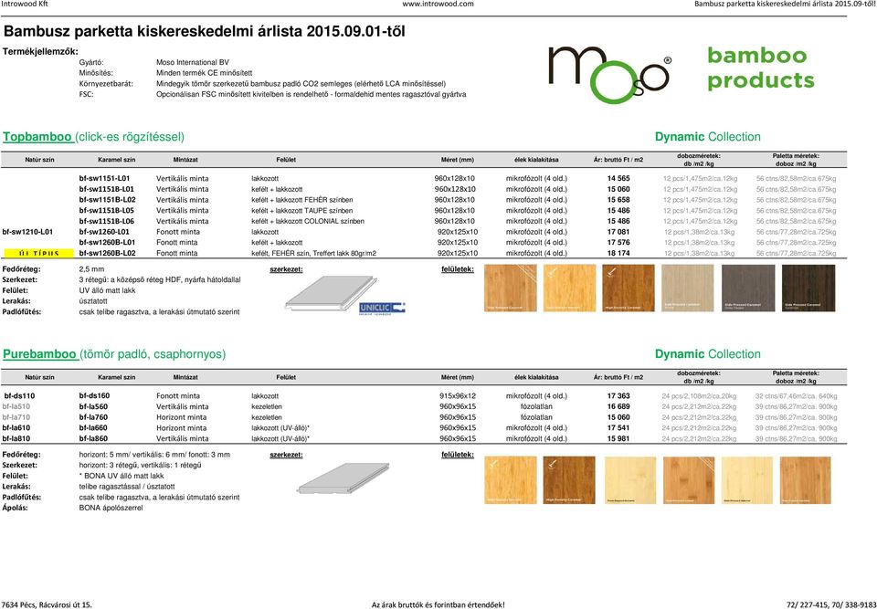 Opcionálisan FSC minősített kivitelben is rendelhető - formaldehid mentes ragasztóval gyártva Topbamboo (click-es rögzítéssel) bf-sw1151-l01 Vertikális minta lakkozott 960x128x10 mikrofózolt (4 old.