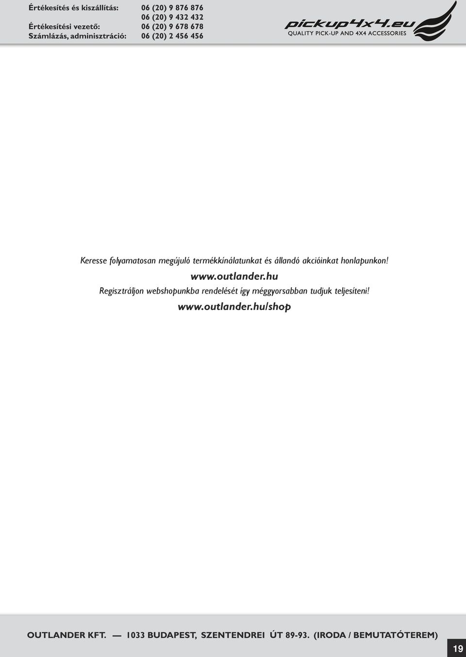 hu Regisztráljon webshopunkba rendelését így