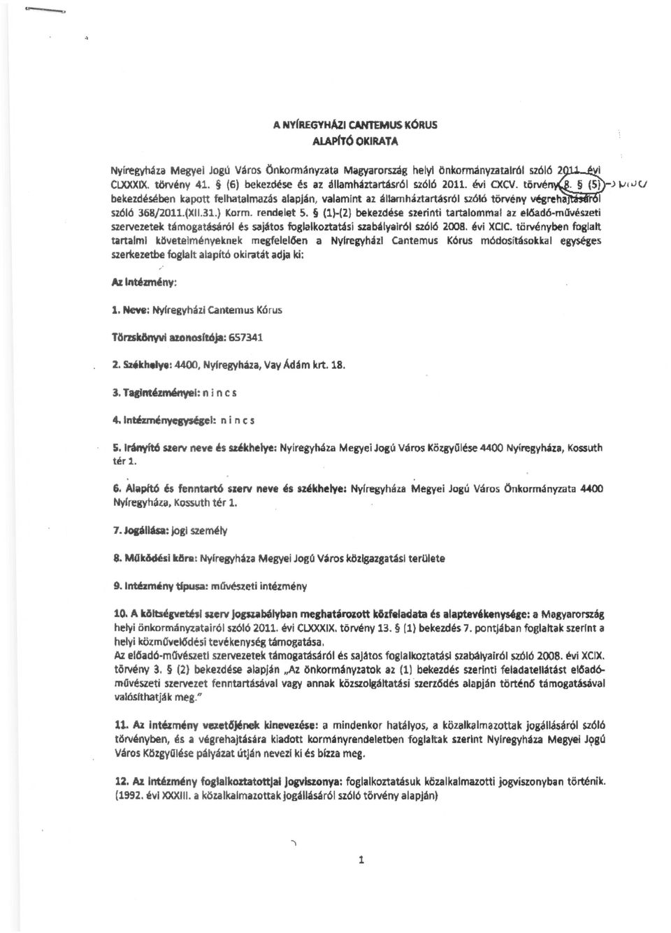 } Korm. rendelet 5. (1HZ} bekezdése szerinti tartalommal az el6adó-mllvéneti szervezetek támogatásáról és sajátos foglalkoztatisi szabélyairól szóló 2008. évi xac.