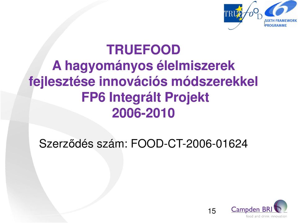 FP6 Integrált Projekt 2006-2010 2010