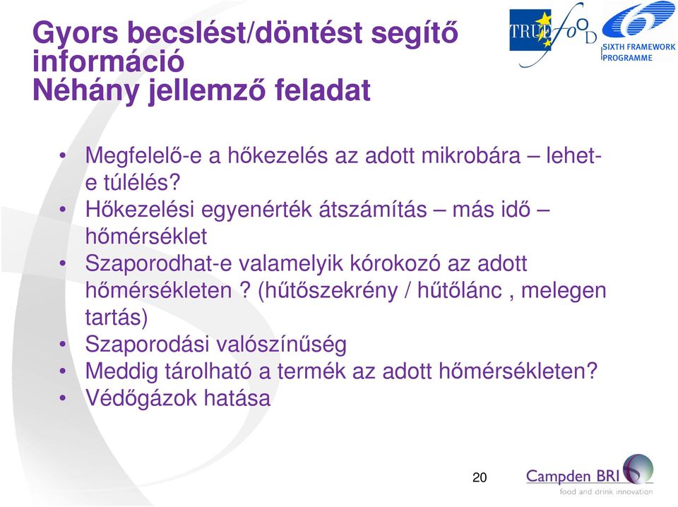 Hőkezelési egyenérték átszámítás más idő hőmérséklet Szaporodhat-e valamelyik kórokozó az
