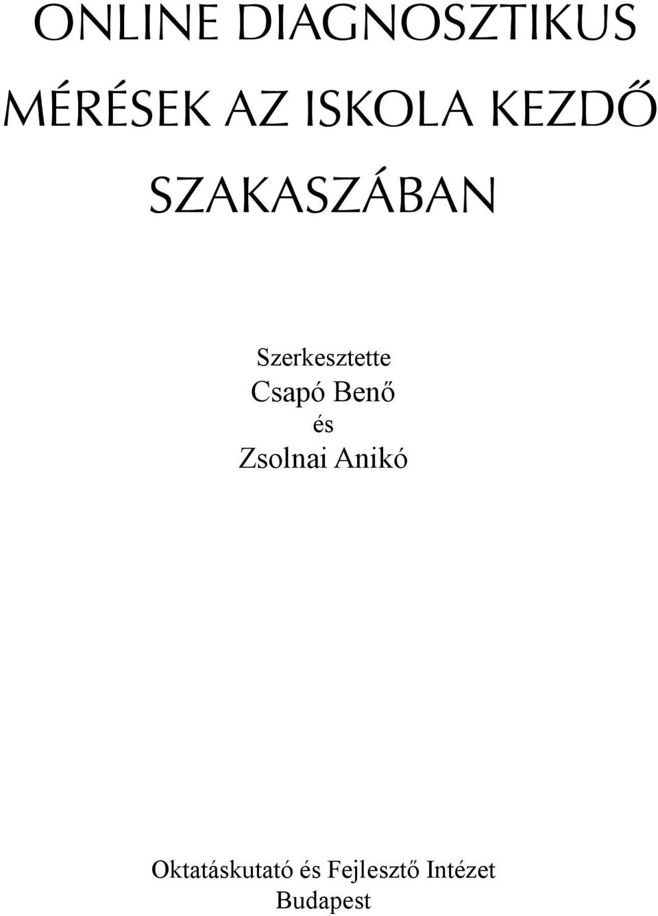 Szerkesztette Csapó Benő és Zsolnai