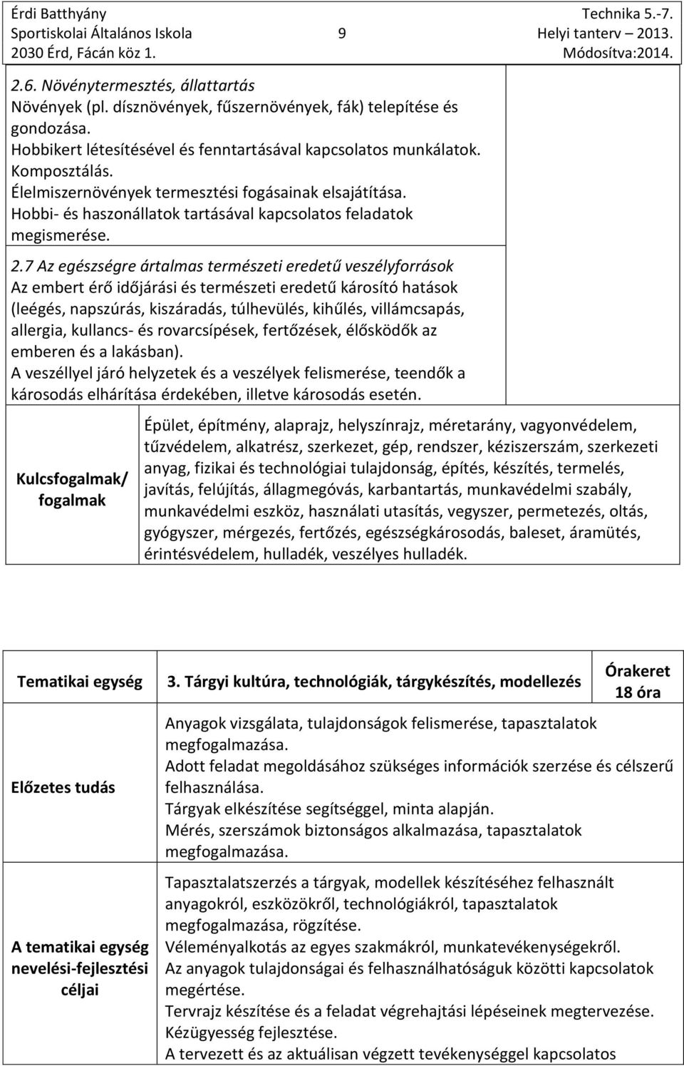 Hobbi- és haszonállatok tartásával kapcsolatos feladatok megismerése. 2.