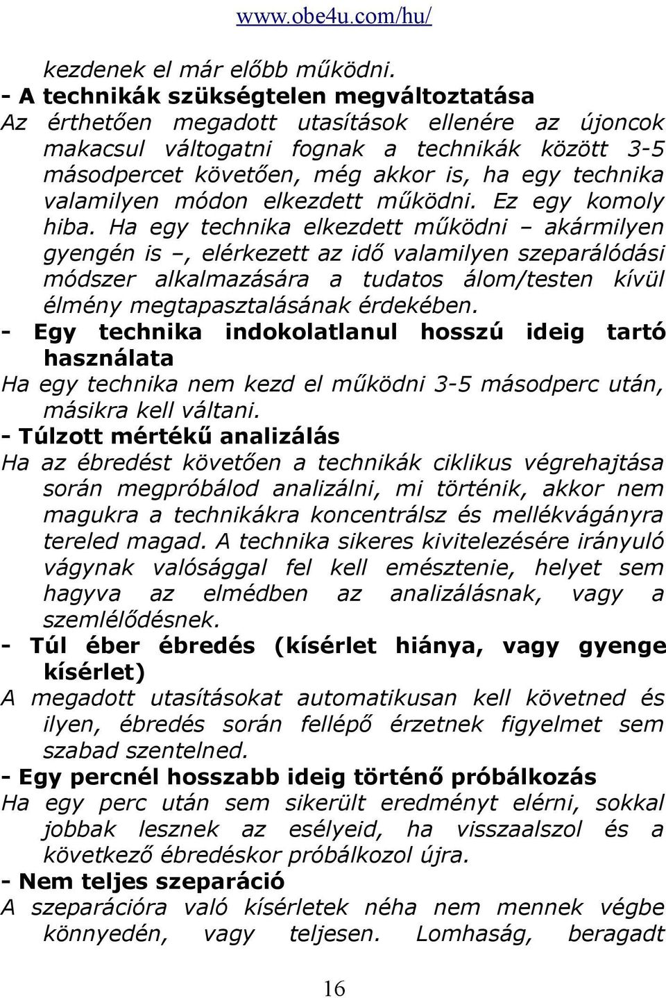 valamilyen módon elkezdett működni. Ez egy komoly hiba.