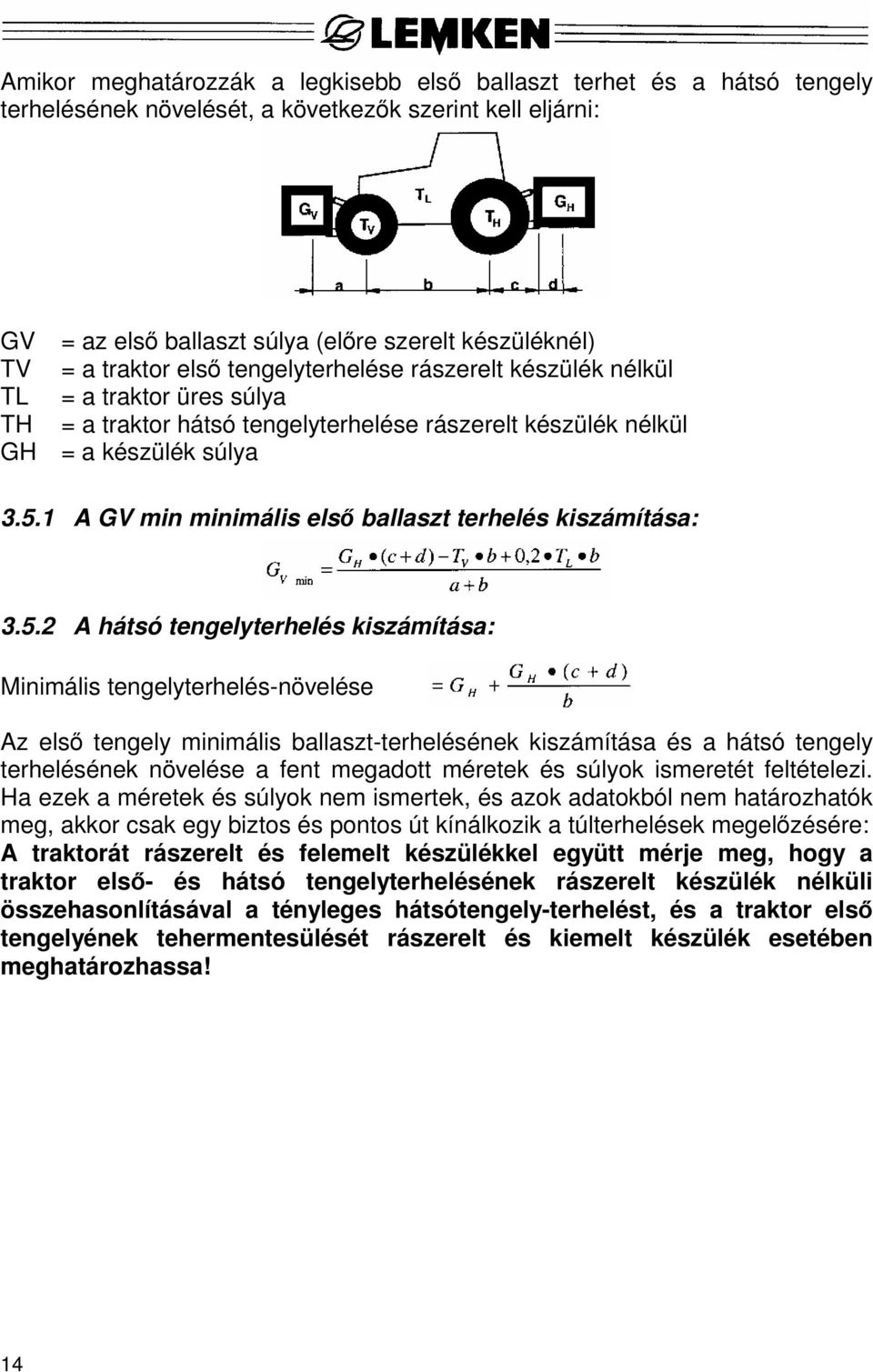 1 A GV min minimális első ballaszt terhelés kiszámítása: 3.5.