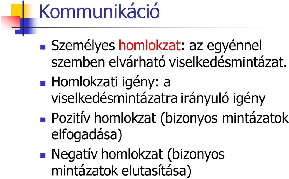 Homlokzati igény: a viselkedésmintázatra irányuló igény