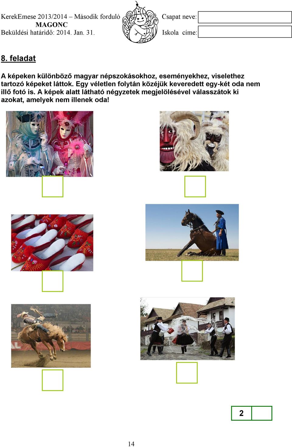 Egy véletlen folytán közéjük keveredett egy-két oda nem illő fotó