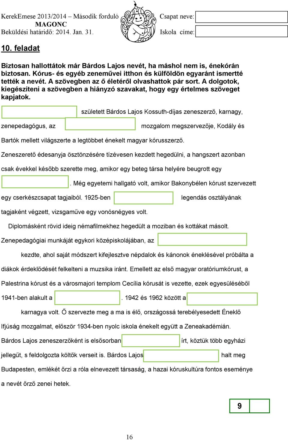 született Bárdos Lajos Kossuth-díjas zeneszerző, karnagy, zenepedagógus, az mozgalom megszervezője, Kodály és Bartók mellett világszerte a legtöbbet énekelt magyar kórusszerző.