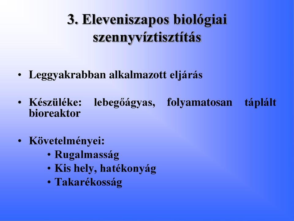 lebegőágyas, folyamatosan táplált bioreaktor