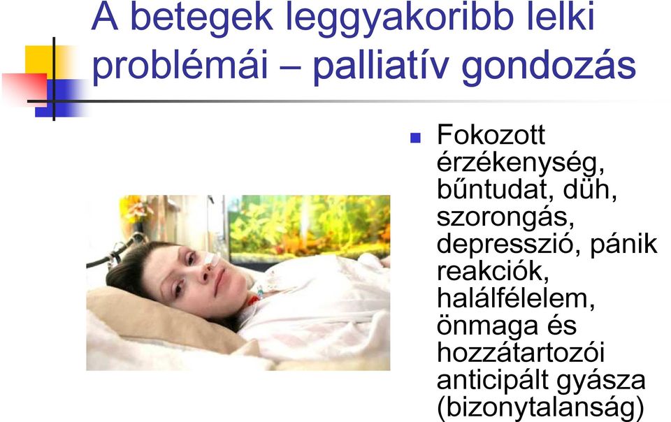 szorongás, depresszió, pánik reakciók,