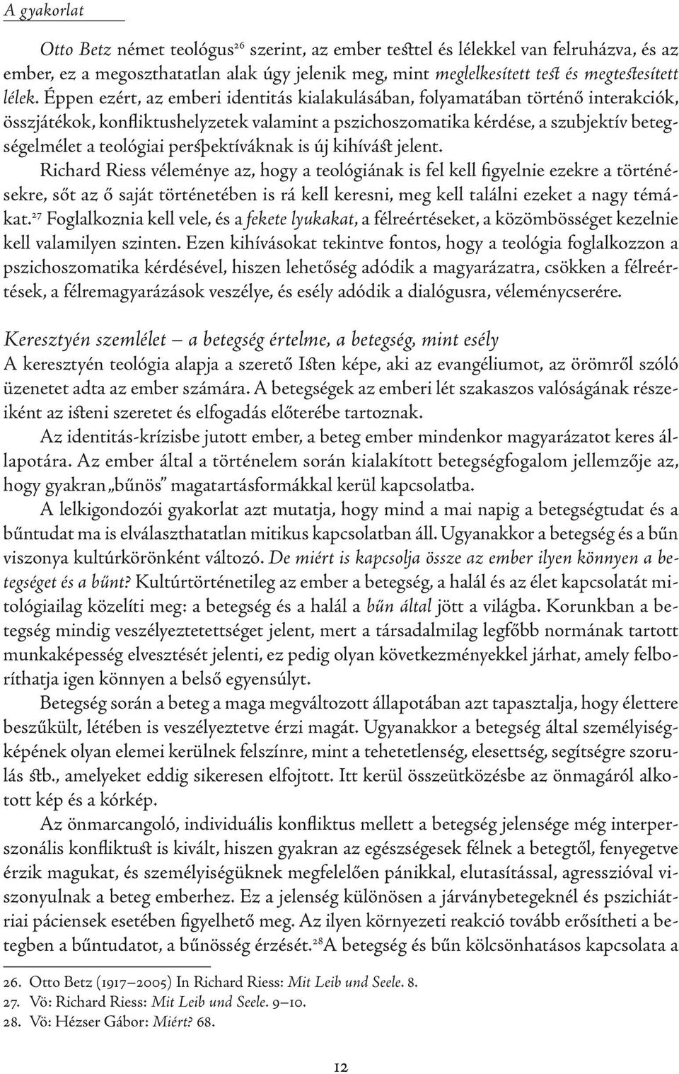 perspektíváknak is új kihívá jelent.