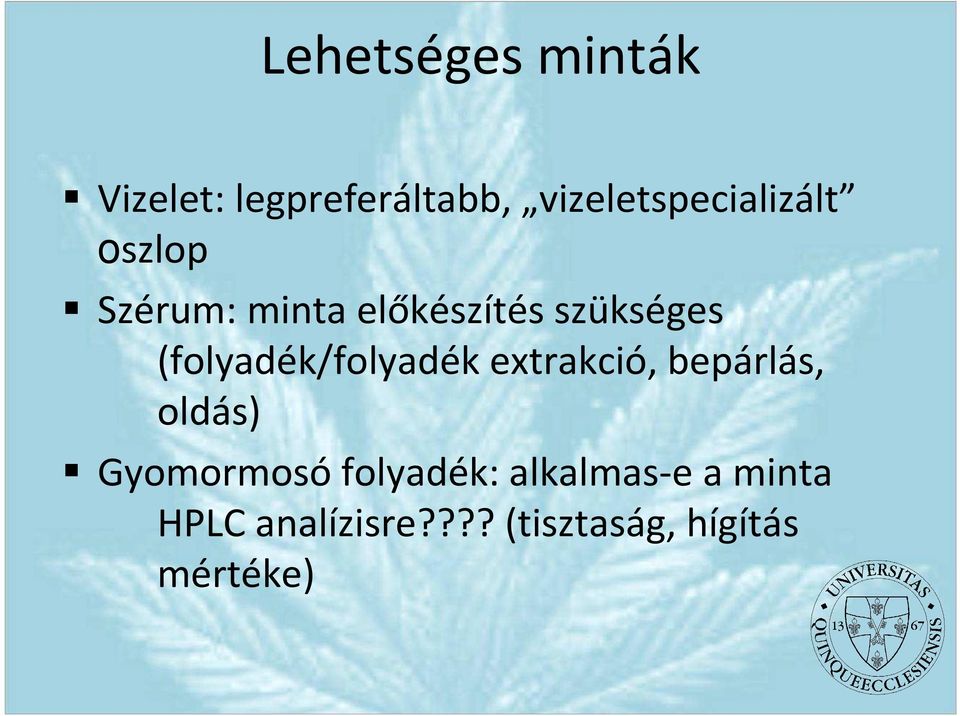 szükséges (folyadék/folyadékextrakció, bepárlás, oldás)