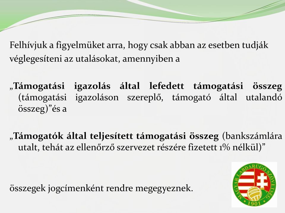 szereplő, támogató által utalandó összeg és a Támogatók által teljesített támogatási összeg