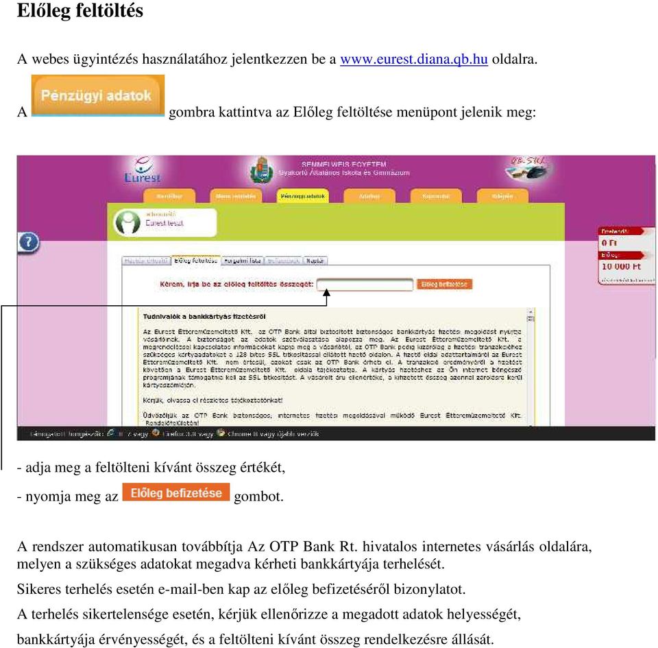 A rendszer automatikusan továbbítja Az OTP Bank Rt.