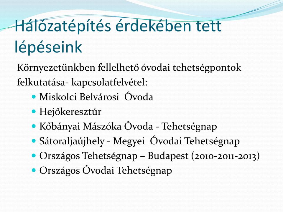 Hejőkeresztúr Kőbányai Mászóka Óvoda - Tehetségnap Sátoraljaújhely - Megyei