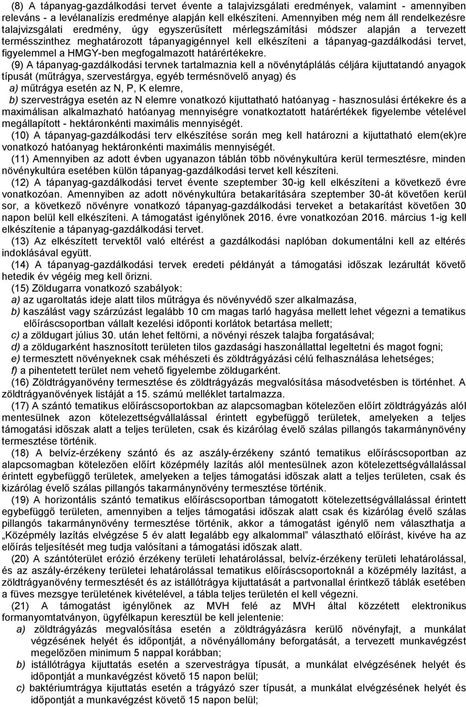 tápanyag-gazdálkodási tervet, figyelemmel a HMGY-ben megfogalmazott határértékekre.