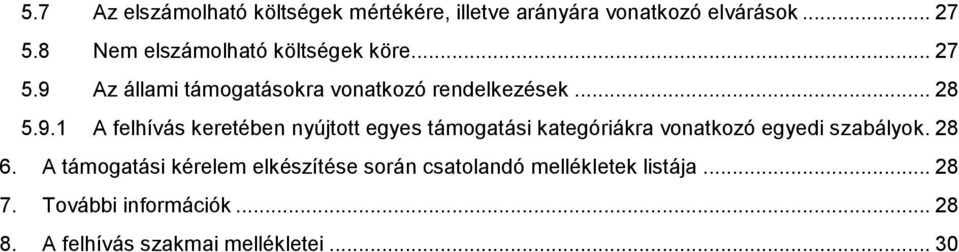 Az állami támogatásokra vonatkozó rendelkezések... 28 5.9.