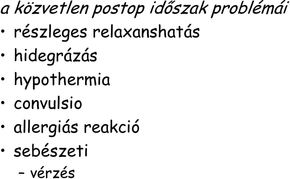 relaxanshatás hidegrázás