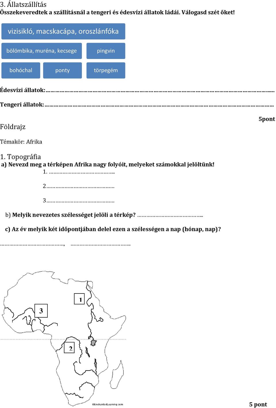 .. Tengeri állatok: Földrajz 5pont Témakör: Afrika 1.