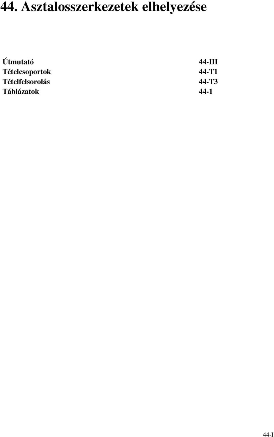 Tételfelsorolás Táblázatok 44-III