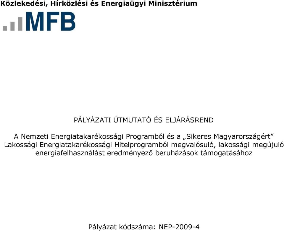 Magyarországért Lakossági Energiatakarékossági Hitelprogramból megvalósuló,