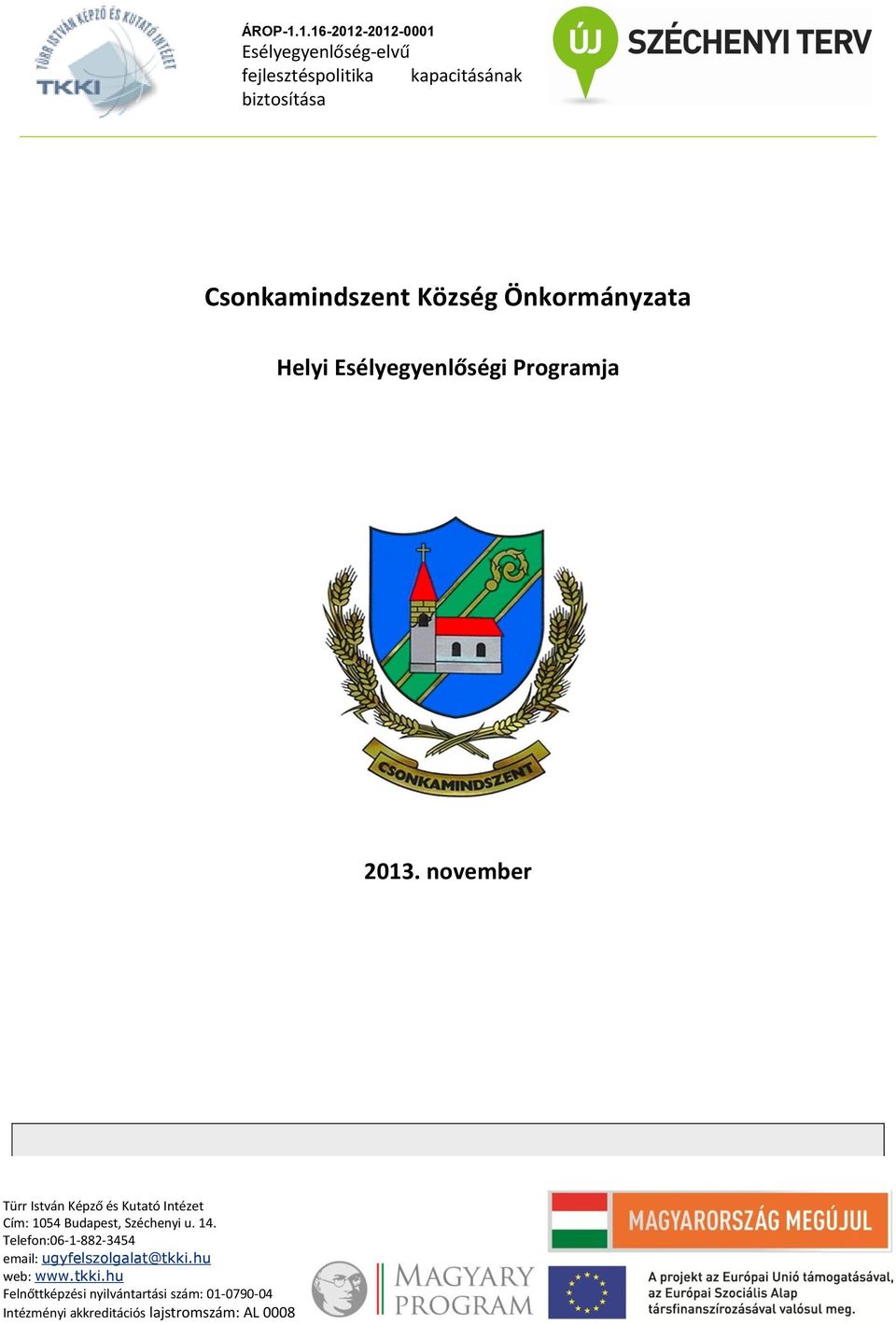 Község Önkormányzata Helyi Esélyegyenlőségi Programja 2013.