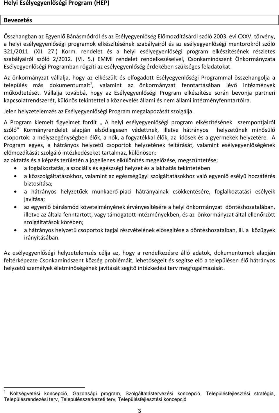 rendelet és a helyi esélyegyenlőségi program elkészítésének részletes szabályairól szóló 2/2012. (VI. 5.