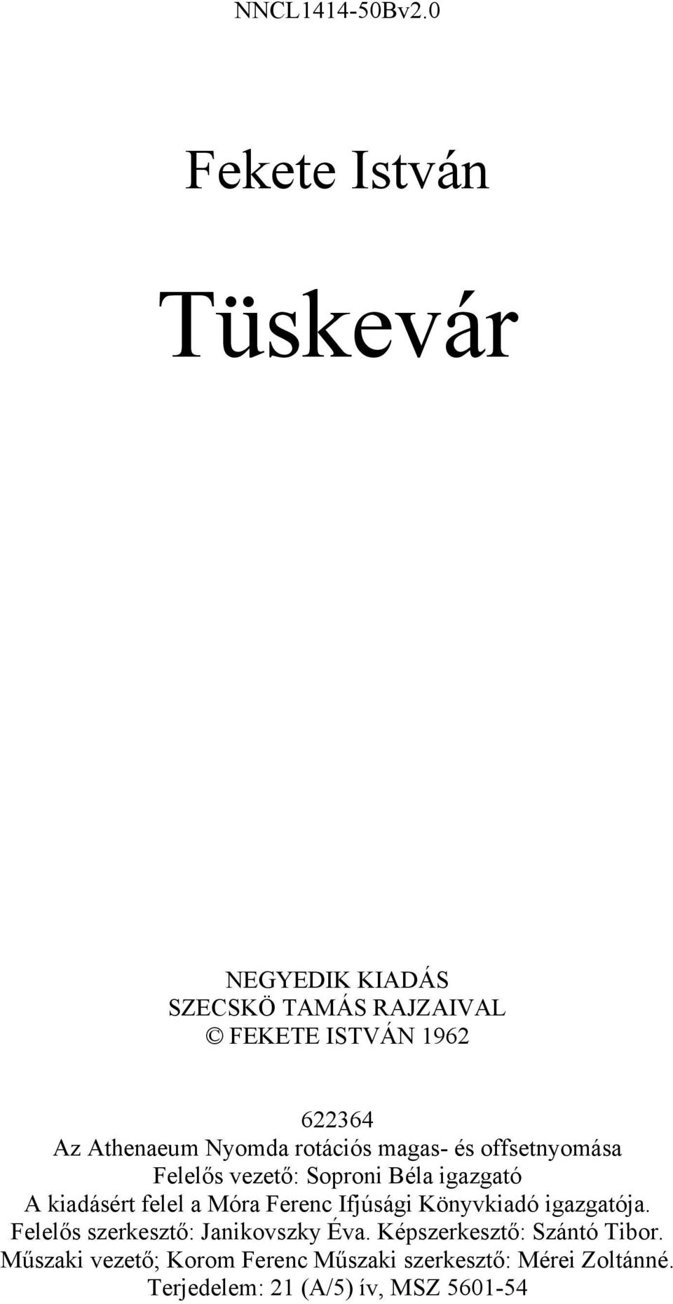 NNCL Bv2.0. Fekete István. Tüskevár NEGYEDIK KIADÁS SZECSKÖ TAMÁS RAJZAIVAL  FEKETE ISTVÁN PDF Ingyenes letöltés