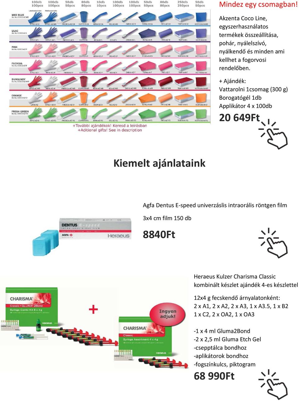 film 3x4 cm film 150 db 8840Ft Heraeus Kulzer Charisma Classic kombinált készlet ajándék 4-es készlettel 12x4 g fecskendő árnyalatonként: 2 x A1, 2 x A2, 2 x