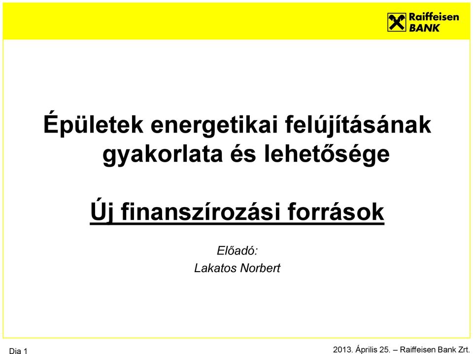 lehetősége Új finanszírozási