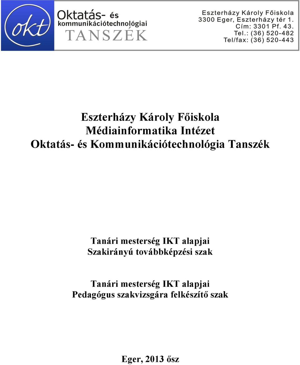 mesterség IKT alapjai Szakirányú továbbképzési szak Tanári