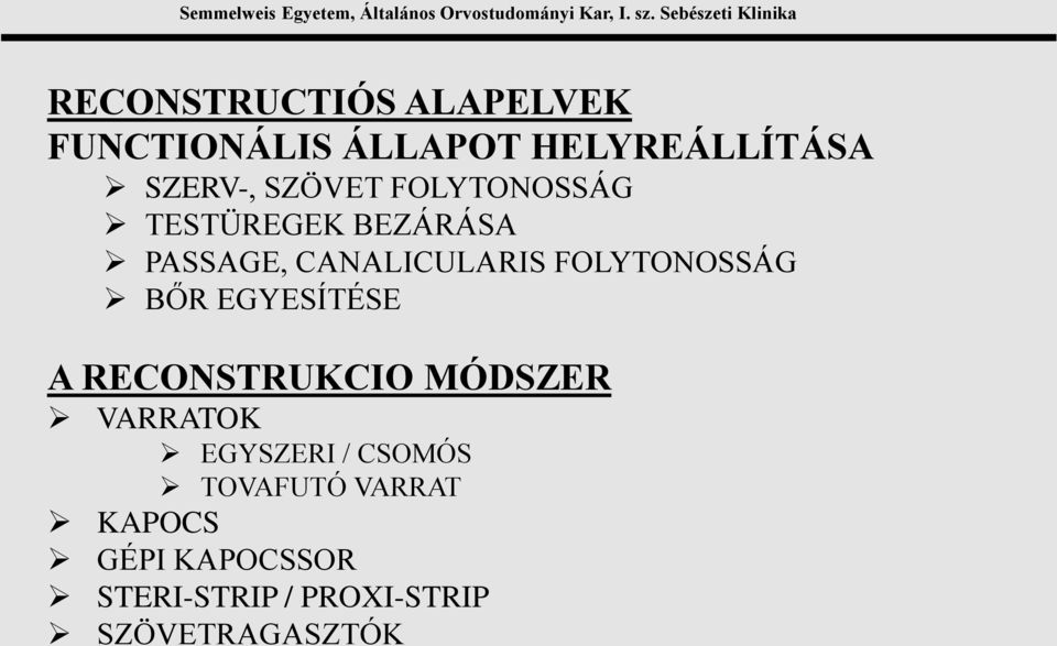 FOLYTONOSSÁG BŐR EGYESÍTÉSE A RECONSTRUKCIO MÓDSZER VARRATOK EGYSZERI /