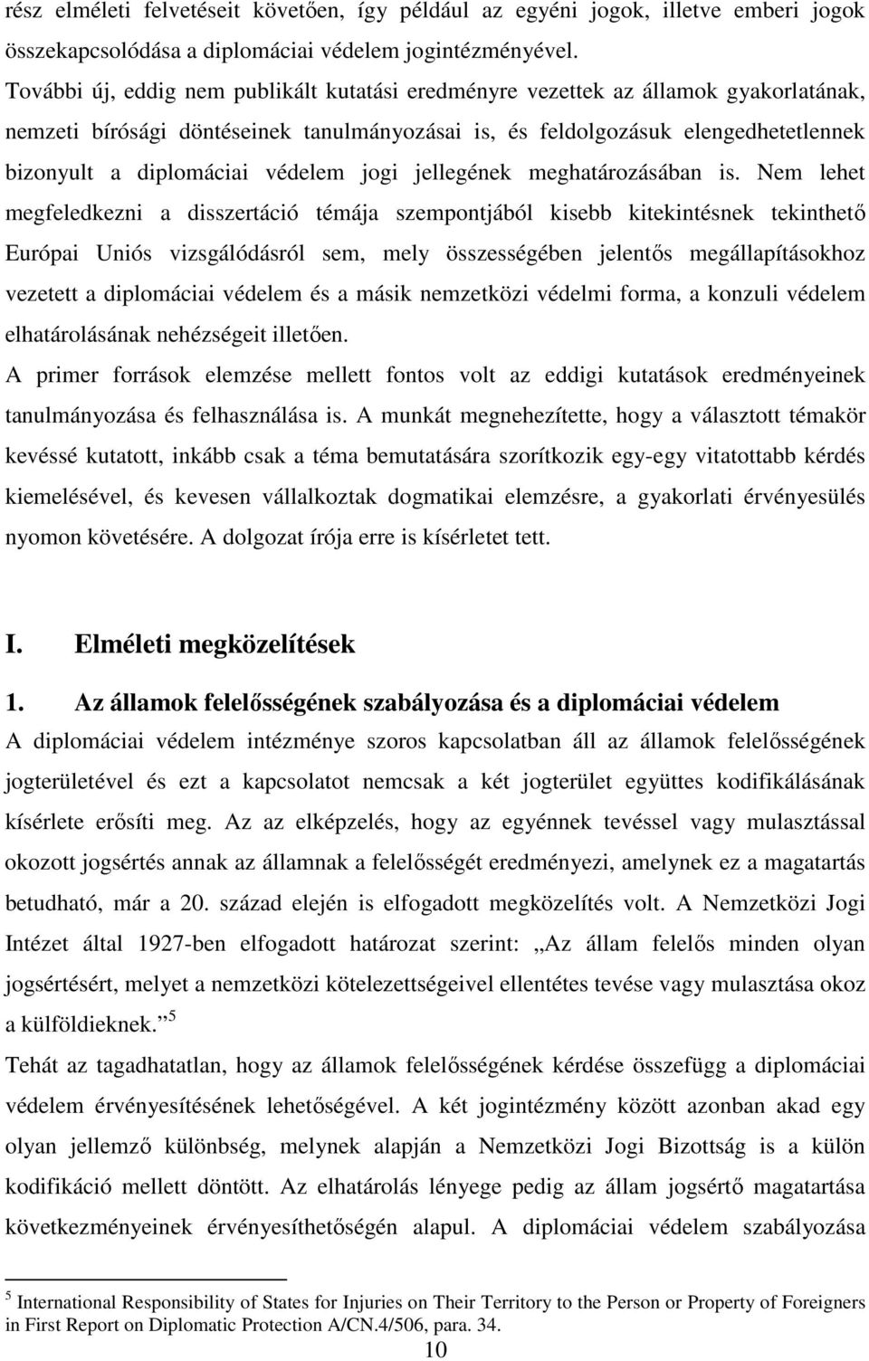 védelem jogi jellegének meghatározásában is.