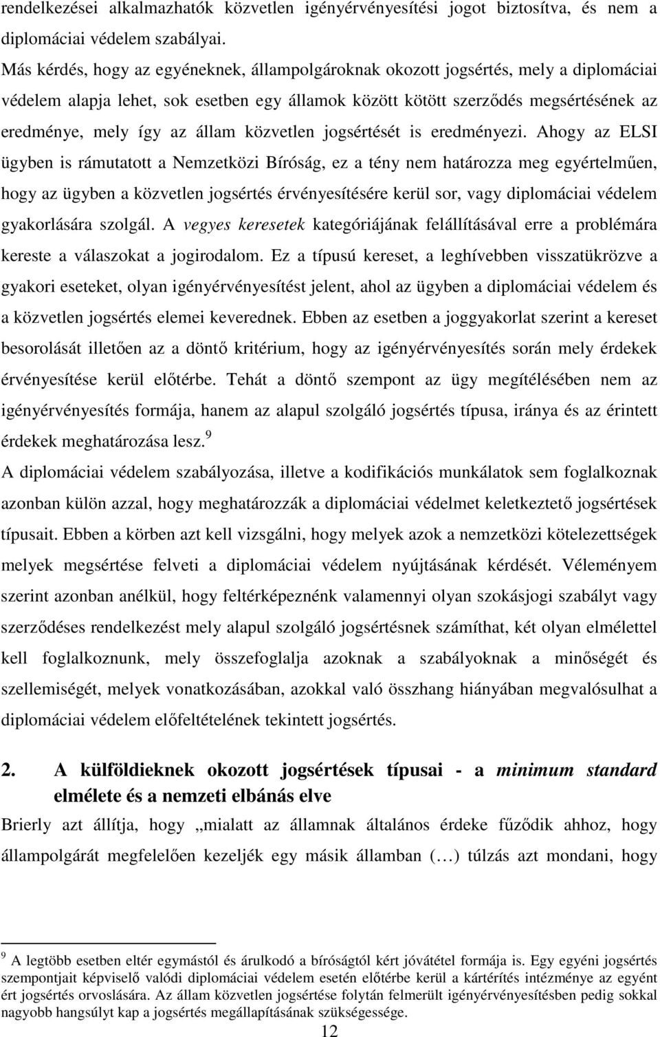 állam közvetlen jogsértését is eredményezi.