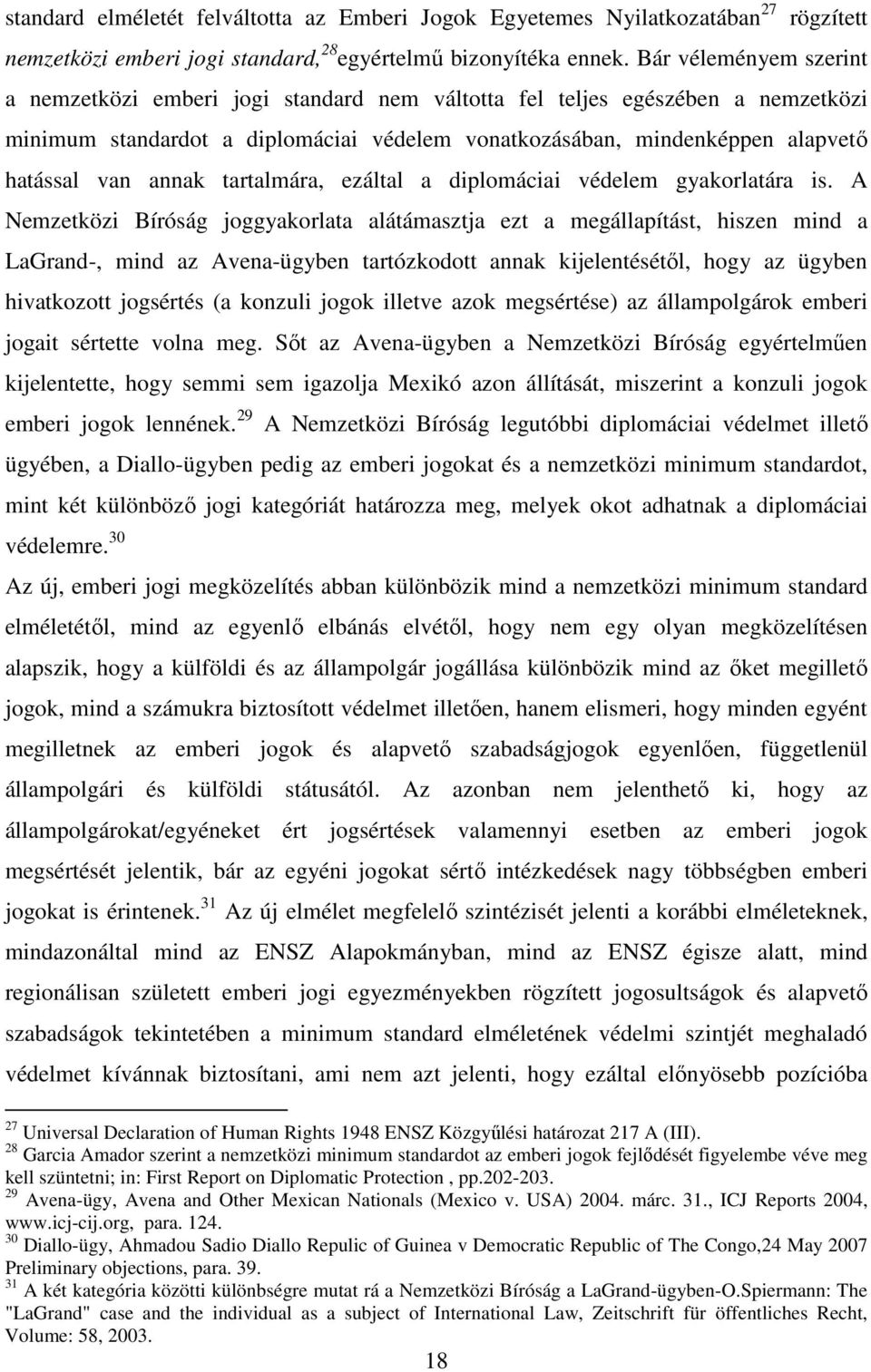 annak tartalmára, ezáltal a diplomáciai védelem gyakorlatára is.