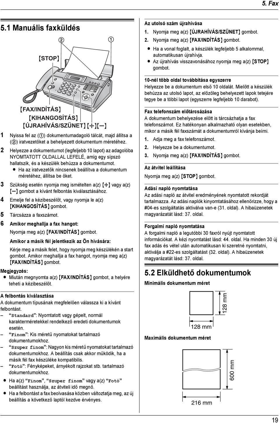 10-nél több oldal továbbítása egyszerre Helyezze be a dokumentum első 10 oldalát.